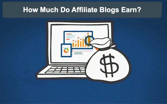 How Much Do Affiliate Blogs Earn